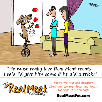Dog on unicycle juggling, man says, "he must really love real meat treats. I said i'd give him some if he did a trick."
Real meat, simply the best and meatiest all-natural gourmet foods and treats for your cats and dogs! realmeatpet.com